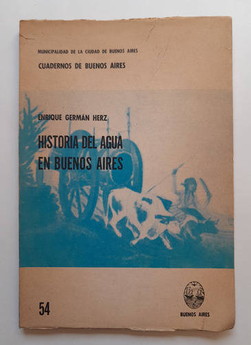 Historia Del Agua En Buenos Aires - Enrique Germán Herz