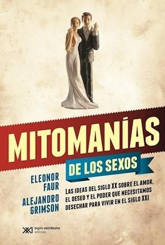 Mitomanias De Los Sexos - Faur / Grimson - Siglo Xxi