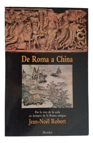 De Roma A China Ruta De Seda En Tiempos De La Roma Antigua 