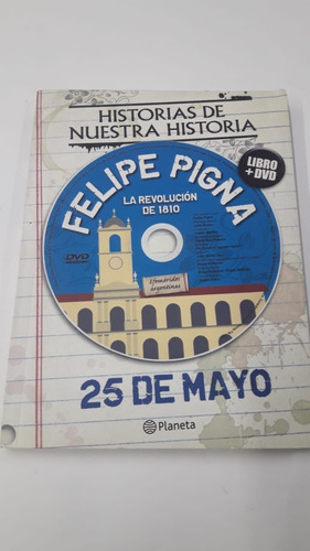 Historia De Nuestra Historia 25 De Mayo C/dvd  De Pigna