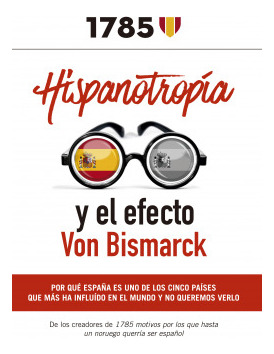 Libro Hispanotropia Y El Efecto Von Bismarck. Por Qué España