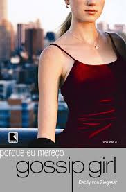 Livro Eu Mereco! Gossip Girl Vol. 4 - Cecily Von Ziegesar [2008]