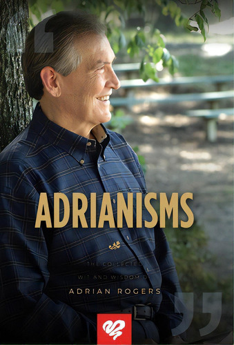 Adrianisms: The Collected Wit And Wisdom Of Adrian Rogers, De Rogers, Adrian. Editorial Innovo Pub Llc, Tapa Dura En Inglés