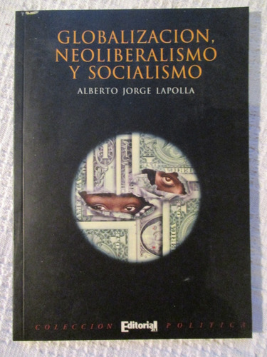 Alberto Lapolla - Globalización, Neoliberalismo Y Socialismo