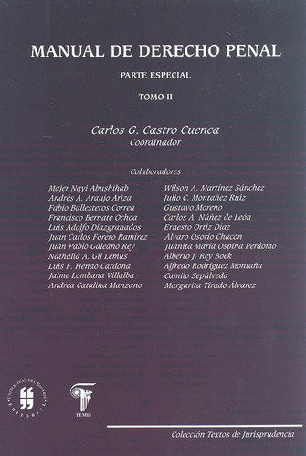 Manual De Derecho Penal (tomo Ii) Parte Especial, De Castro Cuenca, Carlos Guillermo. Editorial Universidad Del Rosario, Tapa Dura, Edición 1 En Español, 2011