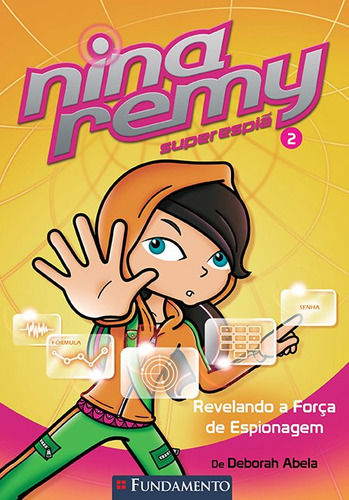 Nina Remy Superespia 2 - Revelando A Forca De Espionagem: Revelando A Força De Espionagem, De Deborah Abela. Superespiã, Vol. 2. Editorial Fundamento, Capa Dura Em Português