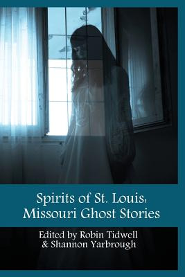 Libro Spirits Of St. Louis: Missouri Ghost Stories - Tidw...