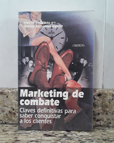 Libro Marketing De Combate - Ives Philoleau/ D. Barboteu 