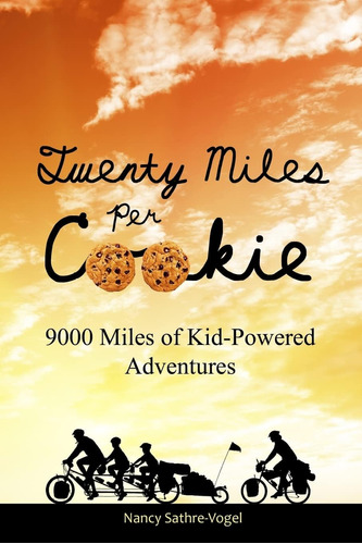 Libro: Twenty Miles Per Cookie: 9000 Miles Of Kid-powered