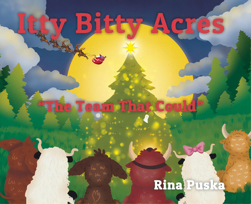 Itty Bitty Acres: The Team That Could, De Puska, Rina., Vol. 1. Editorial Tellwell Talent, Tapa Dura En Inglés