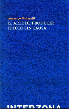 Arte De Producir Efecto Sin Causa   El - Arte