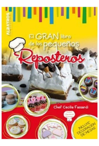 Gran Libro De Los Pequeños Reposteros, El