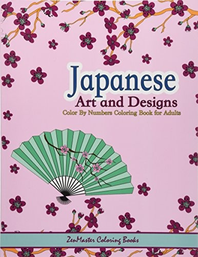 Japanese Art And Designs Color By Numbers Coloring Book For 