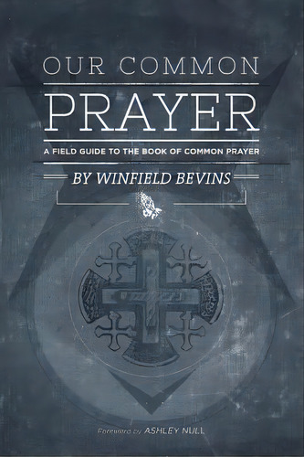 Our Common Prayer, De Winfield Bevins. Editorial Simeon Press, Tapa Blanda En Inglés
