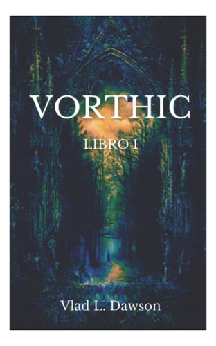 Vorthic: Libro 1 (edición En Español)