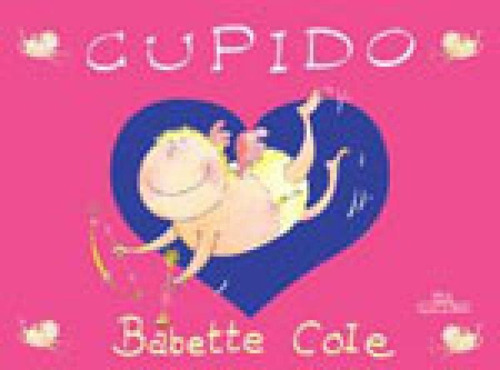 Cupido, De Cole, Babette. Editora Companhia Das Letrinhas, Capa Mole Em Português