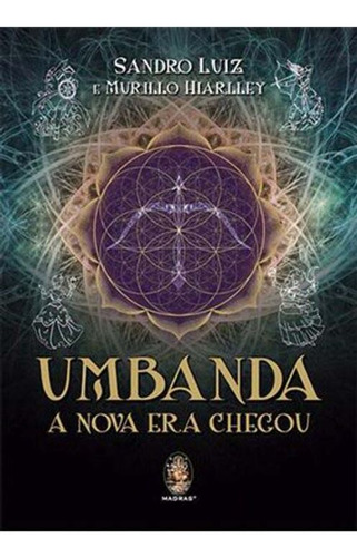 Libro Umbanda A Nova Era Chegou De Luiz Sandro E Hiarlley Mu