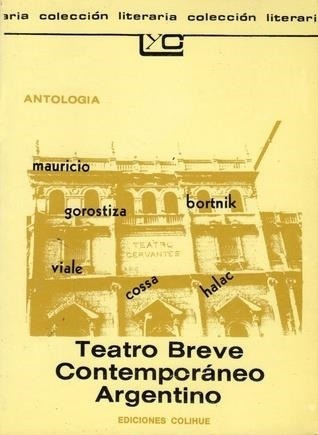 Teatro Breve Contemporaneo Argentino 1 Colihue Antología Col