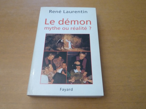 René Laurentin. Le Démon Mythe Ou Réalité ?