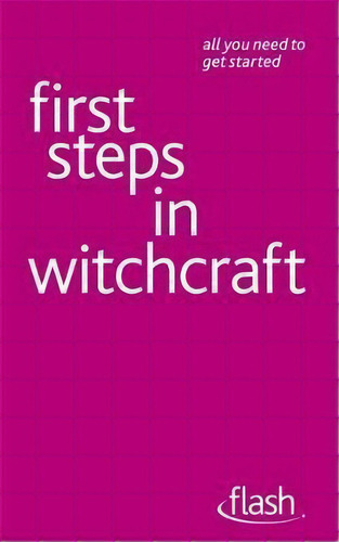 First Steps In Witchcraft: Flash, De Teresa Moorey. Editorial John Murray Press, Tapa Blanda En Inglés