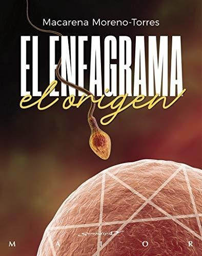 El Eneagrama, El Origen, De Macarena Moreno-torres Camy