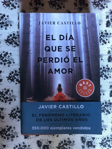 El Día Que Se Perdió El Amor, Javier Castillo