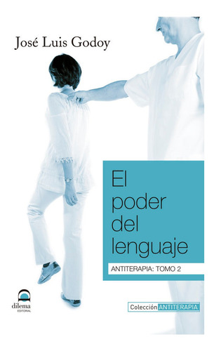 Poder Del Lenguaje Antiterapia Tomo 2,el - Godoy,josã© Luis