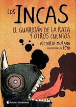 Comprar Los Incas . El Guardian De La Raza Y Otros Cuentos
