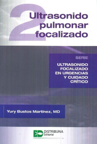 Libro Ultrasonido Pulmonar Focalizado De Yury Bustos Martíne
