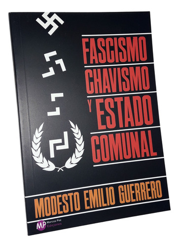 Fascismo Chavismo Y Estado Comunal _ Modesto E. Guerrero