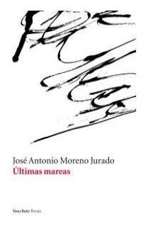 Ultimas Mareas - Jose Antonio Moreno Jurado