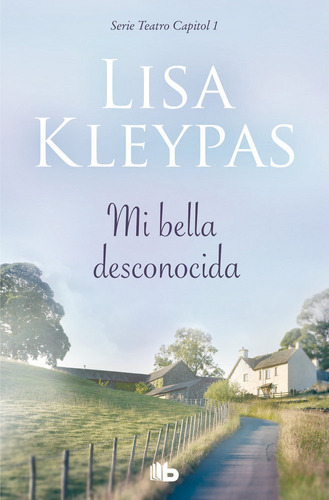 Mi Bella Desconocida (teatro Capitol 1), De Kleypas, Lisa. Editorial B De Bolsillo (ediciones B), Tapa Blanda En Español