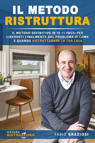 Libro: Il Metodo Ristruttura: Il Metodo Definitivo In 10 + 1