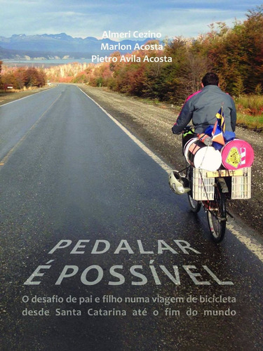 Pedalar É Possível O Livro Itajaí X Ushuaia