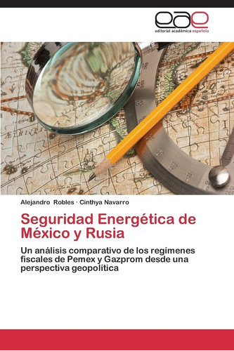 Libro: Seguridad Energética De México Y Rusia: Un Análisis C