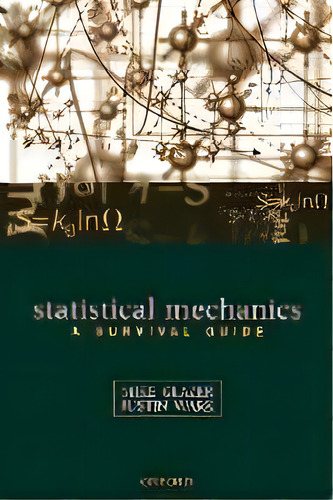 Statistical Mechanics : A Survival Guide, De A. M. Glazer. Editorial Oxford University Press, Tapa Blanda En Inglés
