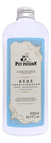 Condicionador Pet Passion Bebê 500ml