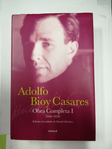 Adolfo Bioy Casares Abra Completa 1 1949-1958