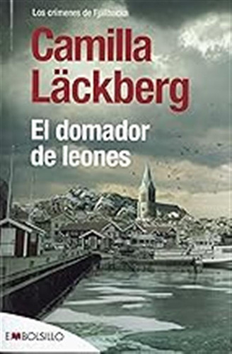 El Domador De Leones (embolsillo) / Camilla Läckberg