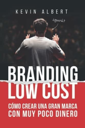 Branding Low Costo Crear Una Gran Marca Con Muy, de Albert, Ke. Editorial CreateSpace Independent Publishing Platform en español