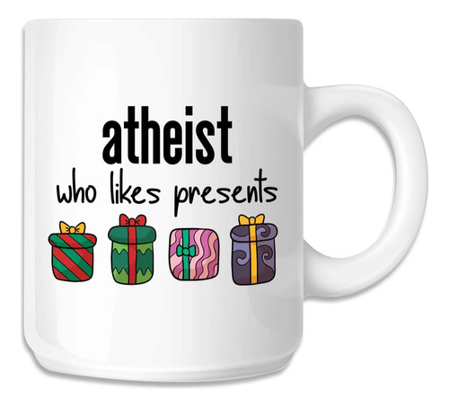 Atheist Who Likes Presents Taza De Café - [blanco][11 Oz.]