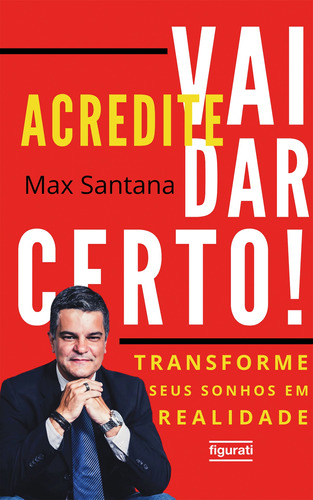 Acredite. vai dar certo!, de Santana, Max. Novo Século Editora e Distribuidora Ltda., capa mole em português, 2020