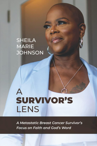 Libro: A Survivors Lens: A Metastatic Breast Cancer Survivo