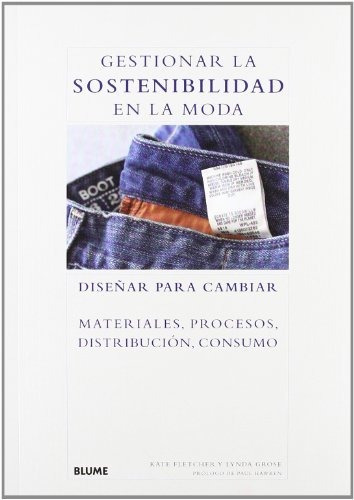 Gestionar La Sostenibilidad En La Moda. Diseñar Para Cambiar