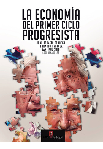 Economia Del Primer Ciclo Progresista, La - Dorrego, Juan/ E
