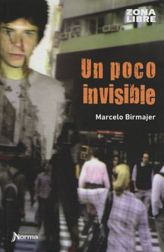 Un Poco Invisible - Marcelo Birmajer - Zona Libre