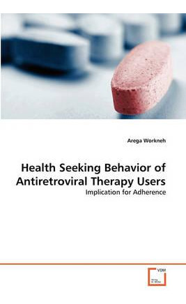 Libro Health Seeking Behavior Of Antiretroviral Therapy U...