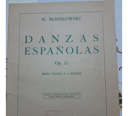 Danzas Españolas Op. 12 Para Piano. A 4 Manos. M. Moszkowski