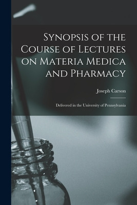 Libro Synopsis Of The Course Of Lectures On Materia Medic...