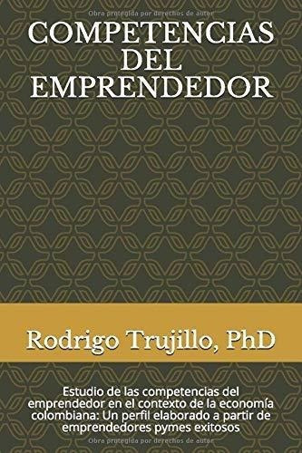 Petencias Del Emprendedor Estudio De Las..., De Trujillo, Dr. Rodrigo Alfo. Editorial Independently Published En Español